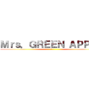 Ｍｒｓ．ＧＲＥＥＮ ＡＰＰＬＥ (🍏)