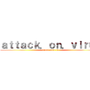 ａｔｔａｃｋ．ｏｎ．ｖｉｒｕｓ (corona covid-19)