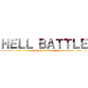 ＨＥＬＬ ＢＡＴＴＬＥ (attack on titan)