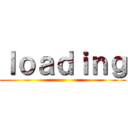 ｌｏａｄｉｎｇ ()