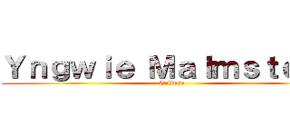 Ｙｎｇｗｉｅ Ｍａｌｍｓｔｅｅｎ (Eclipse)