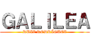 ＧＡＬＩＬＥＡ (RUIZ RODRÍGUEZ)