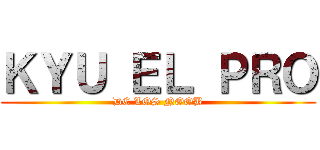 ＫＹＵ ＥＬ ＰＲＯ (DE LOS NOOB)