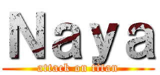 Ｎａｙａ (attack on titan)