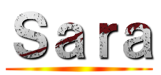 Ｓａｒａ ()