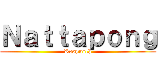 Ｎａｔｔａｐｏｎｇ (Roopmorh)