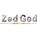 Ｚｅｄ Ｇｏｄ (衝擊利刃)