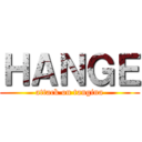 ＨＡＮＧＥ (attack on tangina)