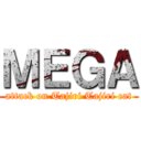ＭＥＧＡ (attack on Tajiri Tajiri cat)