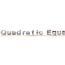 Ｑｕａｄｒａｔｉｃ Ｅｑｕａｔｉｏｎ (attack on titan)