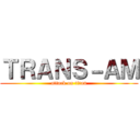 ＴＲＡＮＳ－ＡＭ (attack on titan)