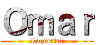 Ｏｍａｒ (Loquendo)