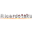 Ｒｉｃａｒｄｏｔａｋｕ (Anime y Manga X Siempre . ~OtakusNoFansub~)