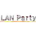 ＬＡＮ Ｐａｒｔｙ (attack on titan)