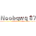 Ｎｏｏｂｑｗｑ ８７ (attack on titan)