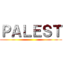 ＰＡＬＥＳＴ ()