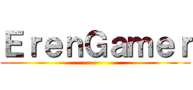 ＥｒｅｎＧａｍｅｒ ()