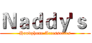 Ｎａｄｄｙ'ｓ  (Handphone Accessories)
