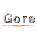 Ｇｏｒｅ (sangre)