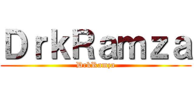 ＤｒｋＲａｍｚａ (DrkRamza)