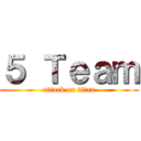 ５ Ｔｅａｍ (attack on titan)