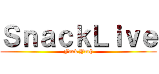 ＳｎａｃｋＬｉｖｅ (Fuck Yeah)