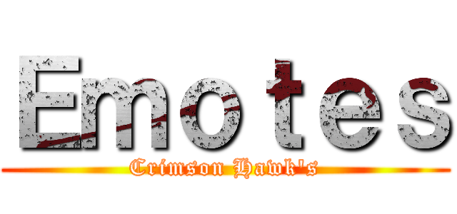 Ｅｍｏｔｅｓ (Crimson Hawk's)