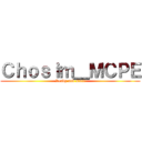 Ｃｈｏｓｉｍ＿ＭＣＰＥ (Ready and start)