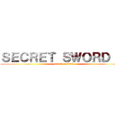 ＳＥＣＲＥＴ ＳＷＯＲＤ ＩＩ (attack on titan)