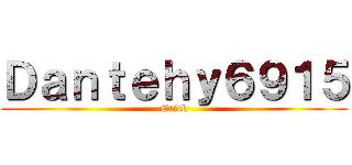 Ｄａｎｔｅｈｙ６９１５ (Erick)