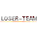 ＬＯＳＥＲ－ＴＥＡＭ (attack on titan)