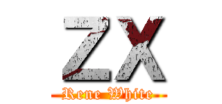 ＺＸ (Rene White)