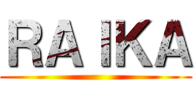 ＲＡＩＫＡ ()