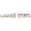 ＬＡＤＤＥＥ ＯＴＡＫＵ ()