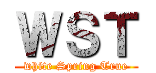 ＷＳＴ (white Spring True)
