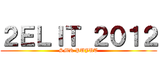 ２ＥＬＩＴ ２０１２ (SMK PUJUT)