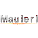 Ｍａｕｌｅｒｉ (Vale y Mauri)