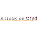 Ａｔｔａｃｋ ｏｎ Ｃｌｙｄｅ ()