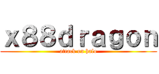 ｘ８８ｄｒａｇｏｎ (attack on halo)