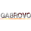 ＧＡＢＲＯＶＯ (attack on GABROVO)