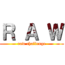 Ｒ Ａ Ｗ (raw challenge)