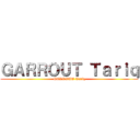 ＧＡＲＲＯＵＴ Ｔａｒｉｑ (GARROUT Tariq)