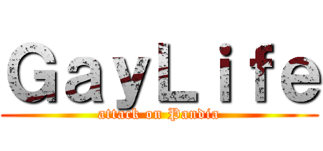 ＧａｙＬｉｆｅ (attack on Pandia)