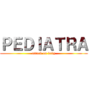 ＰＥＤＩＡＴＲＡ (attack on baby)