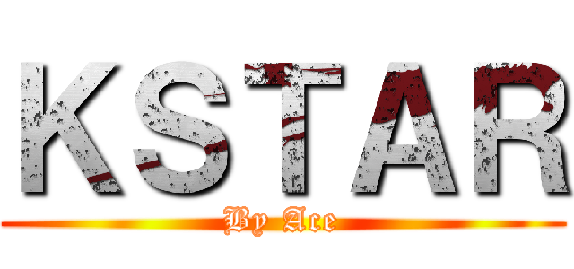 ＫＳＴＡＲ (By Ace)