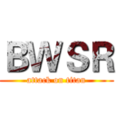 ＢＷＳＲ (attack on titan)