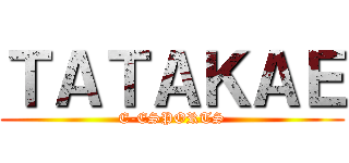 ＴＡＴＡＫＡＥ (E-ESPORTS)