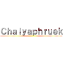 Ｃｈａｉｙａｐｈｒｕｅｋ ()