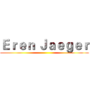 Ｅｒｅｎ Ｊａｅｇｅｒ ()