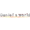 Ｄａｎｉｅｌ\'ｓ ｗｏｒｌｄ (Daniel\'s world)